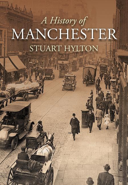 Cover: 9780750967280 | A History of Manchester | Stuart Hylton | Taschenbuch | Englisch