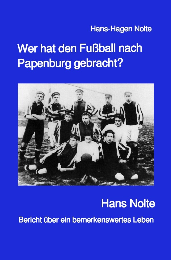 Cover: 9783759814616 | Wer hat den Fußball nach Papenburg gebracht? | Hans-Hagen Nolte | Buch