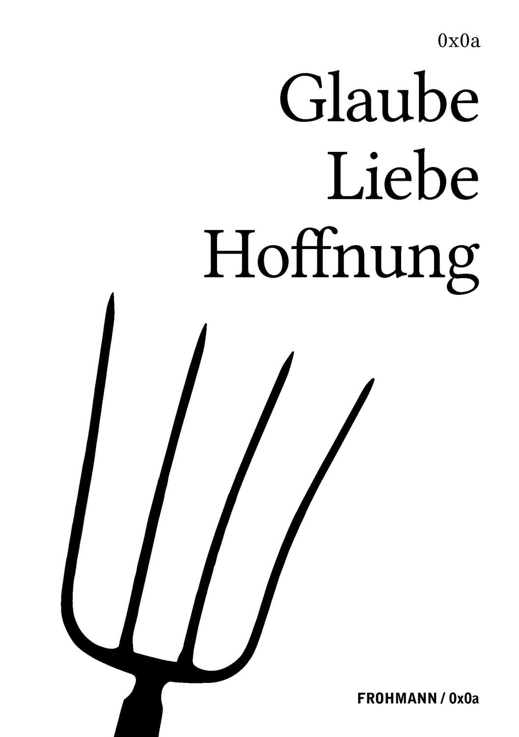 Cover: 9783944195131 | Glaube Liebe Hoffnung | Nachrichten aus dem christlichen Abendland