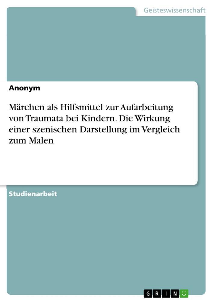 Cover: 9783346494795 | Märchen als Hilfsmittel zur Aufarbeitung von Traumata bei Kindern....