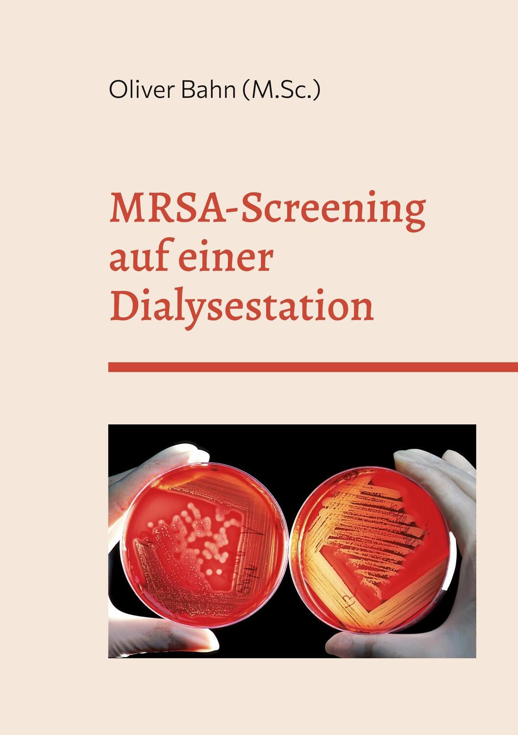 Cover: 9783756843343 | MRSA-Screening auf einer Dialysestation | Oliver Bahn | Taschenbuch