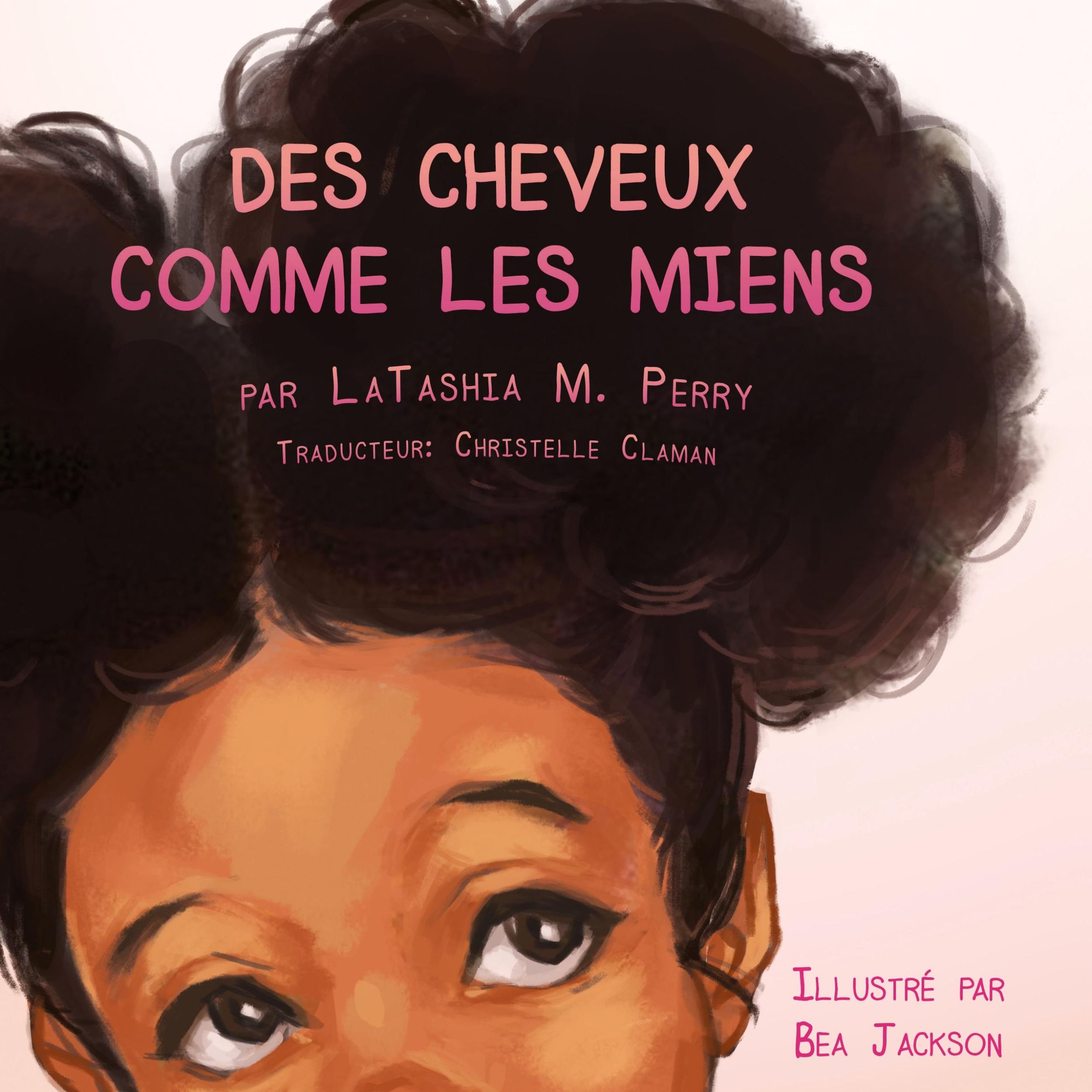 Cover: 9781735730219 | Des Cheveux Comme Les Miens | Latashia M Perry | Buch | Französisch