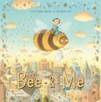 Cover: 9781910646199 | Bee &amp; Me | Alison Jay | Taschenbuch | Kartoniert / Broschiert | 2017