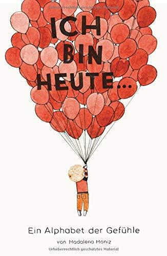 Cover: 9783038761211 | Ich bin heute... | Ein Alphabet der Gefühle | Madalena Moniz | Buch