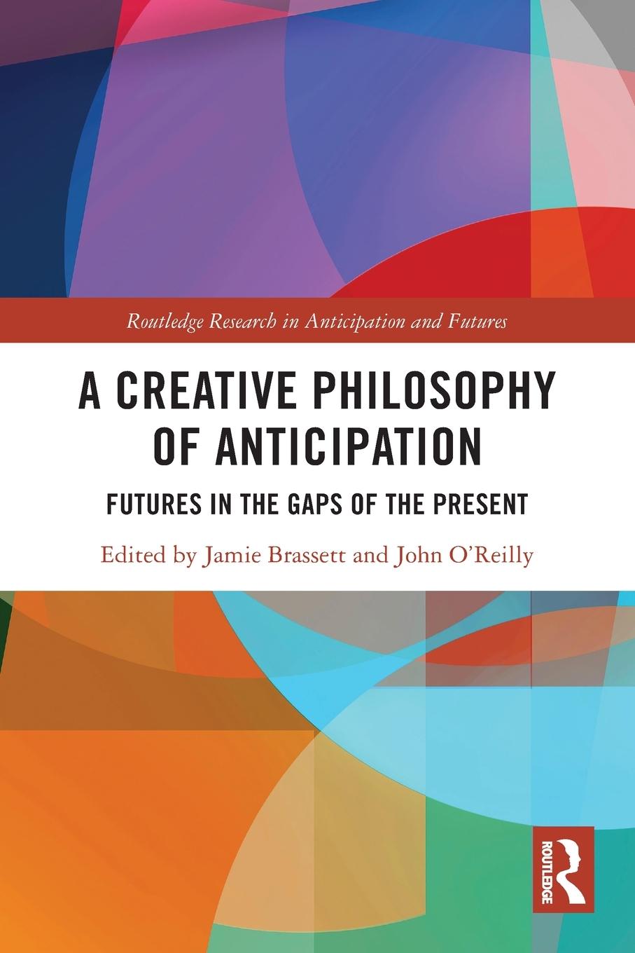 Cover: 9780367757359 | A Creative Philosophy of Anticipation | John O'Reilly | Taschenbuch