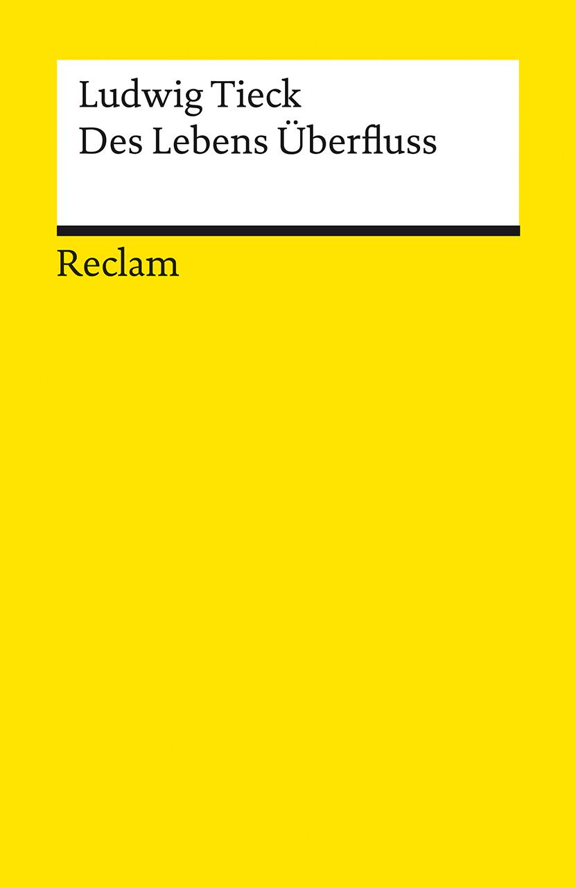 Cover: 9783150196298 | Des Lebens Überfluss. Novelle | Ludwig Tieck | Taschenbuch | 117 S.