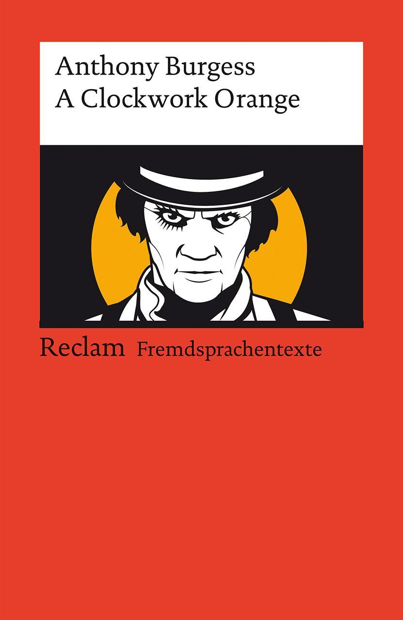 Cover: 9783150198971 | A Clockwork Orange | Anthony Burgess | Taschenbuch | 259 S. | Englisch