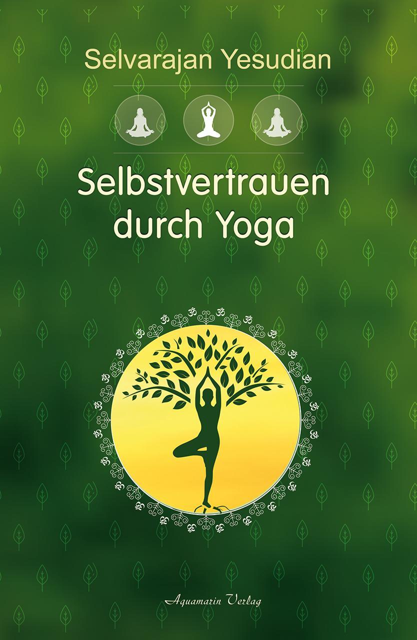 Cover: 9783894278281 | Selbstvertrauen durch Yoga | Selvarajan Yesudian | Buch | 256 S.