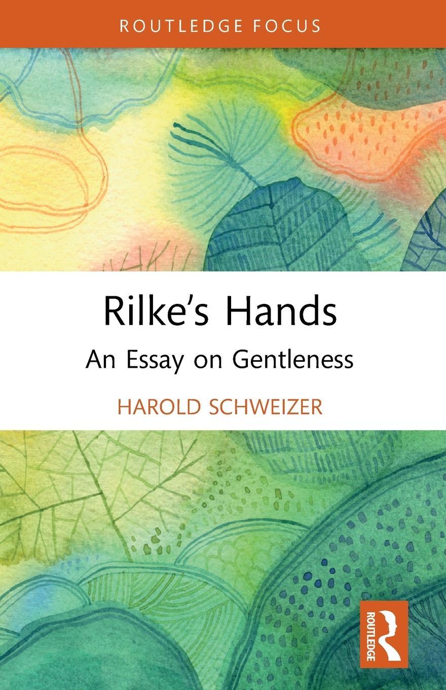 Cover: 9781032385099 | Rilke's Hands | An Essay on Gentleness | Harold Schweizer | Buch