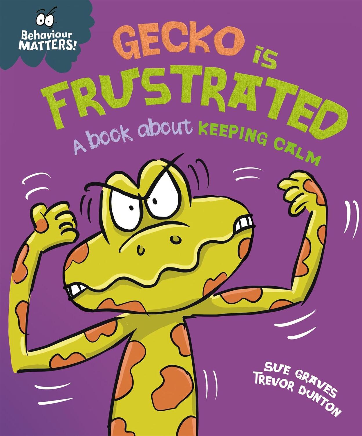 Cover: 9781445179926 | Behaviour Matters: Gecko is Frustrated - A book about keeping calm