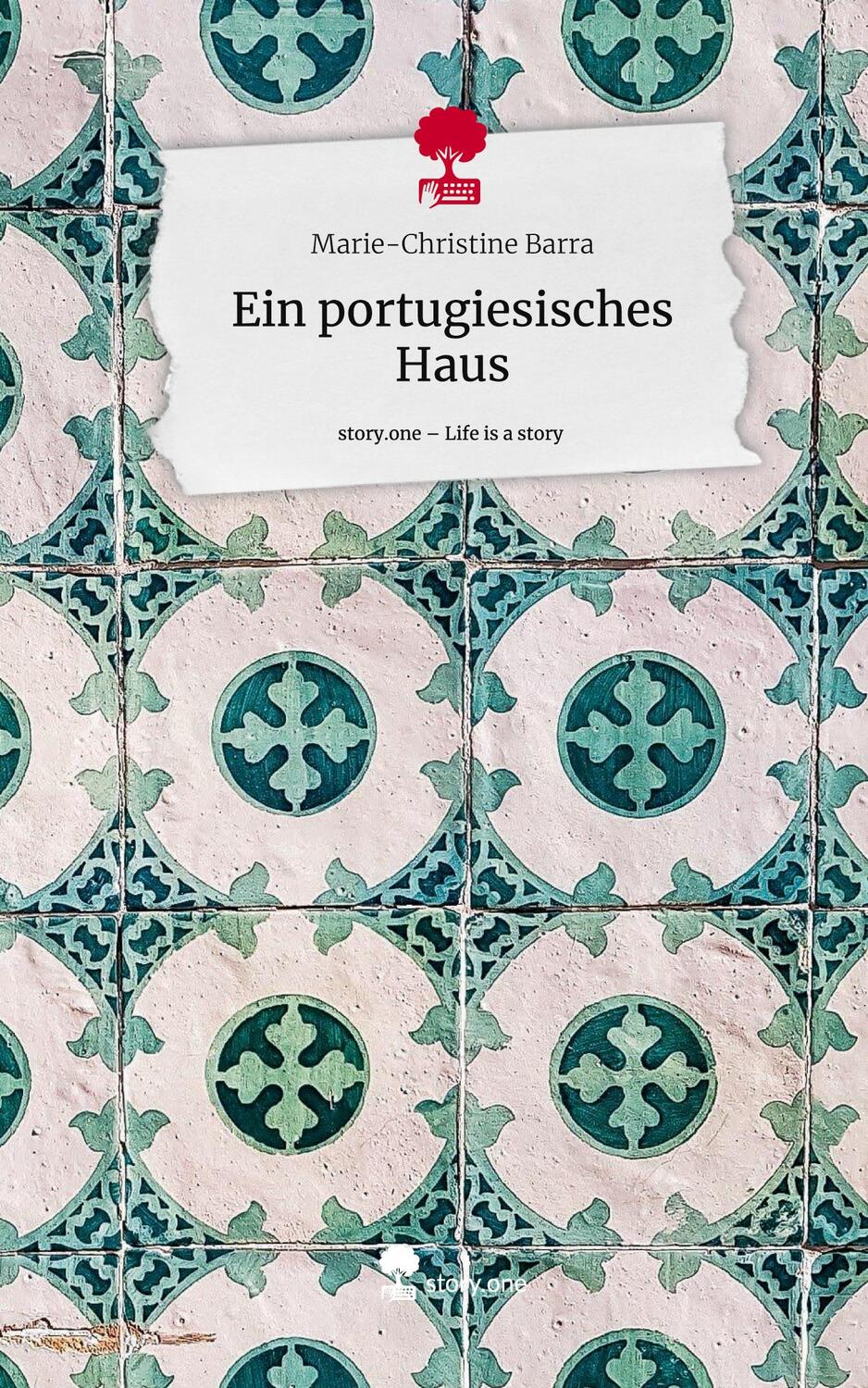 Cover: 9783710855238 | Ein portugiesisches Haus. Life is a Story - story.one | Barra | Buch