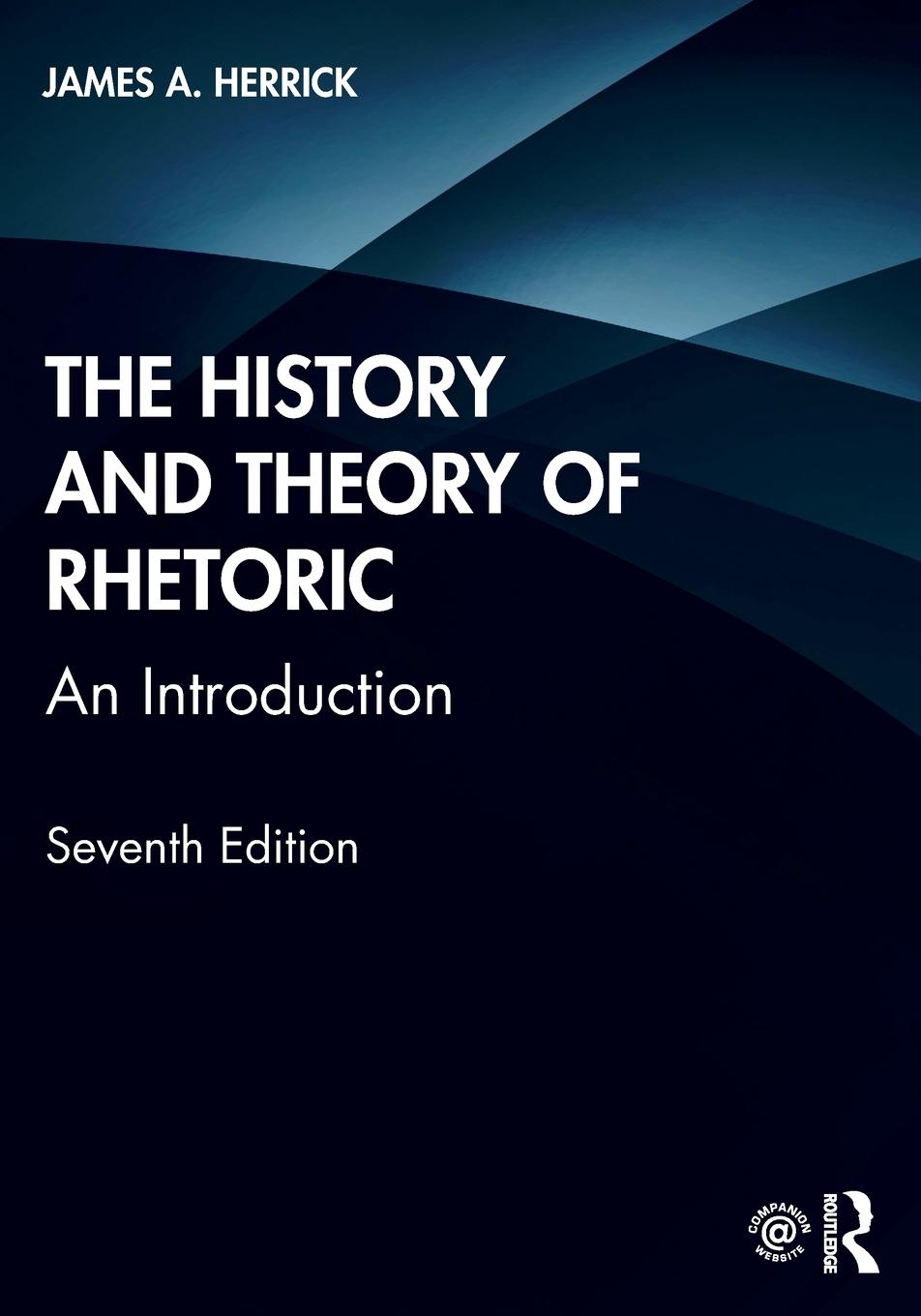 Cover: 9780367427344 | The History and Theory of Rhetoric | An Introduction | Herrick | Buch