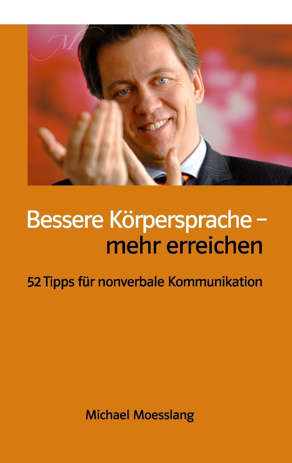 Cover: 9783735718679 | Bessere Körpersprache - mehr erreichen | Michael Moesslang | Buch