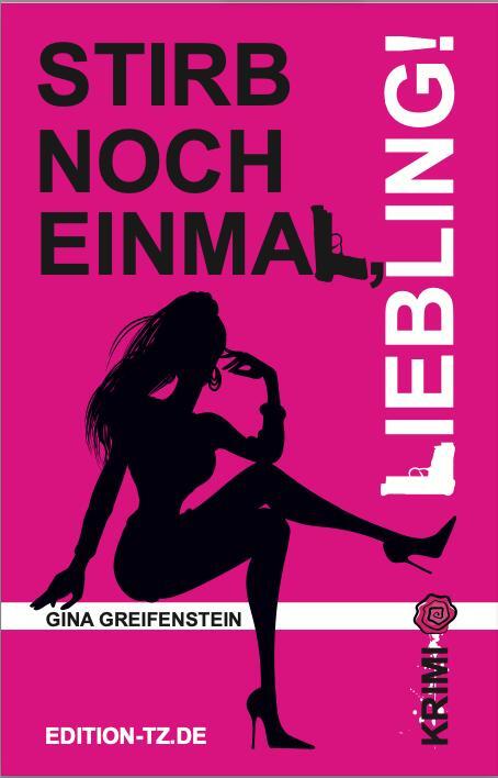 Cover: 9783960310273 | Stirb noch einmal, Liebling! | Gina Greifenstein | Taschenbuch | 2024