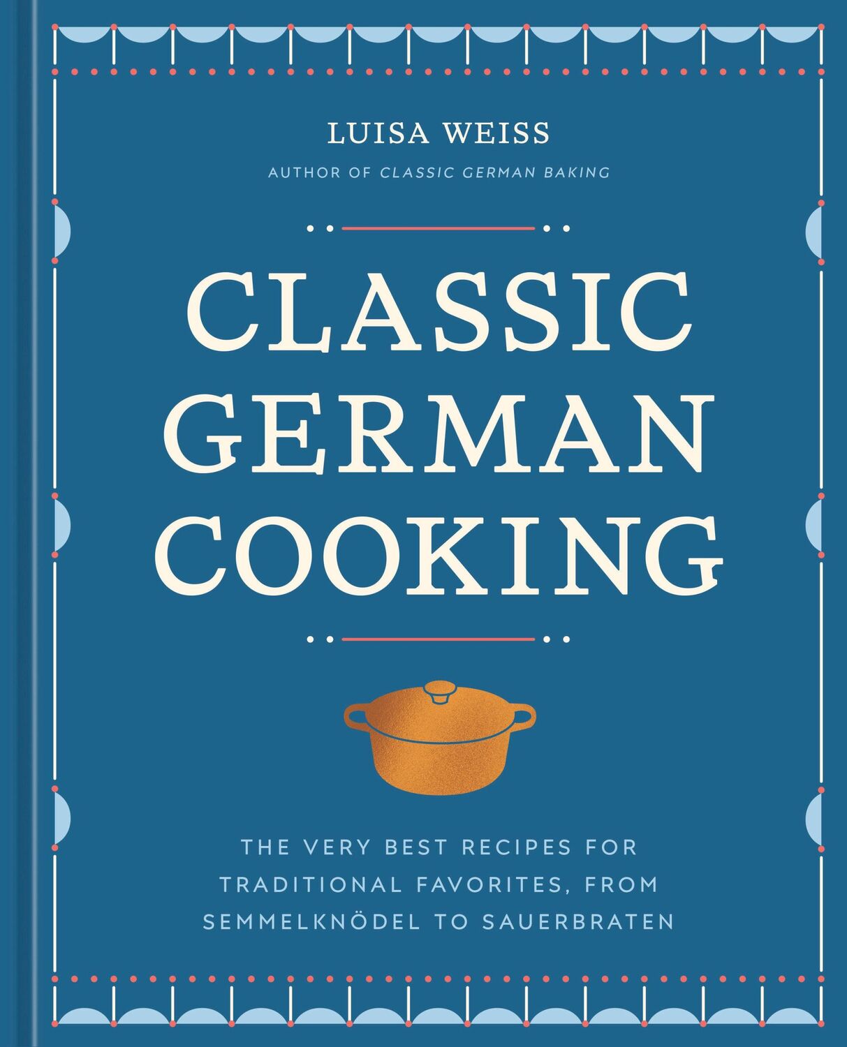 Cover: 9781984861887 | Classic German Cooking | Luisa Weiss | Buch | Englisch | 2024