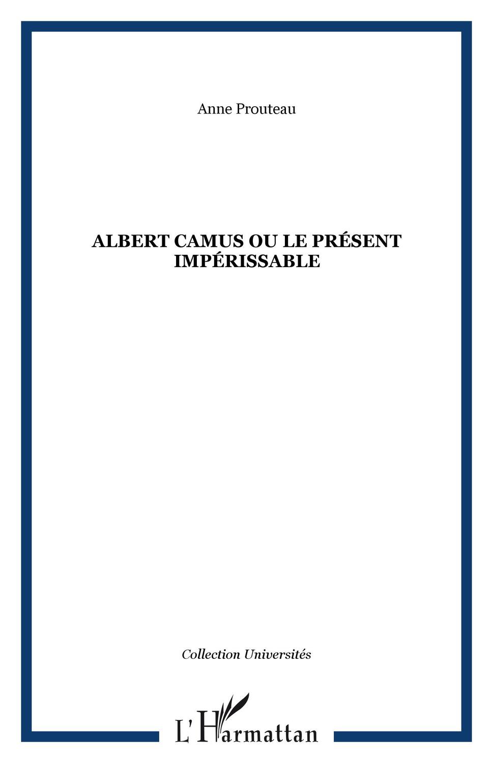 Cover: 9782296046863 | Albert Camus ou le présent impérissable | Anne Prouteau | Taschenbuch