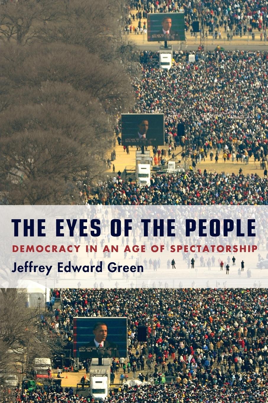 Cover: 9780199838479 | Eyes of the People | Democracy in an Age of Spectatorship | Green