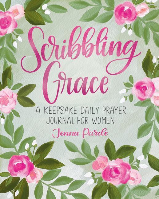 Cover: 9781684620593 | Scribbling Grace | A Keepsake Daily Prayer Journal for Women | Parde