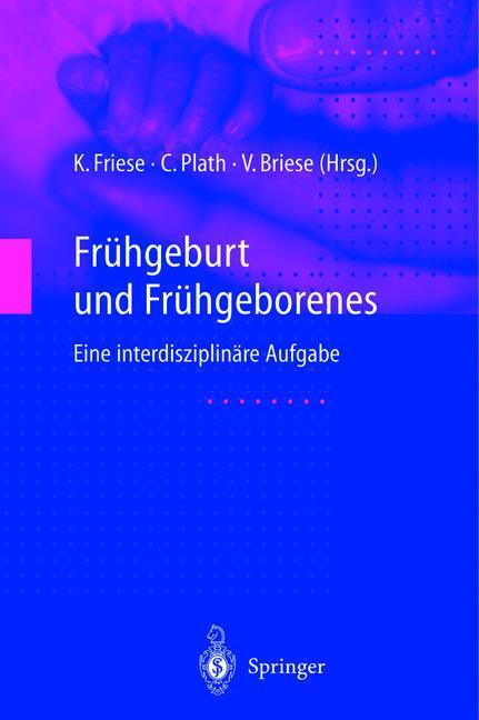 Cover: 9783642630460 | Frühgeburt und Frühgeborenes | Eine interdisziplinäre Aufgabe | Buch