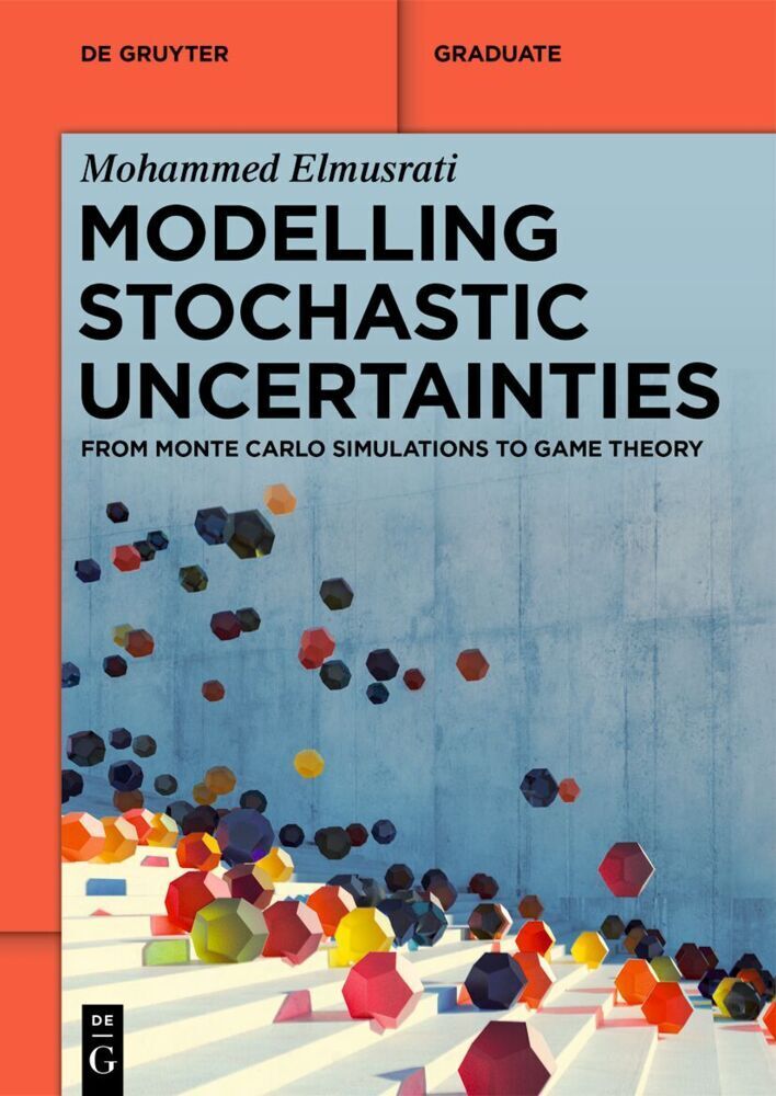 Cover: 9783111584706 | Modelling Stochastic Uncertainties | Mohammed Elmusrati | Taschenbuch