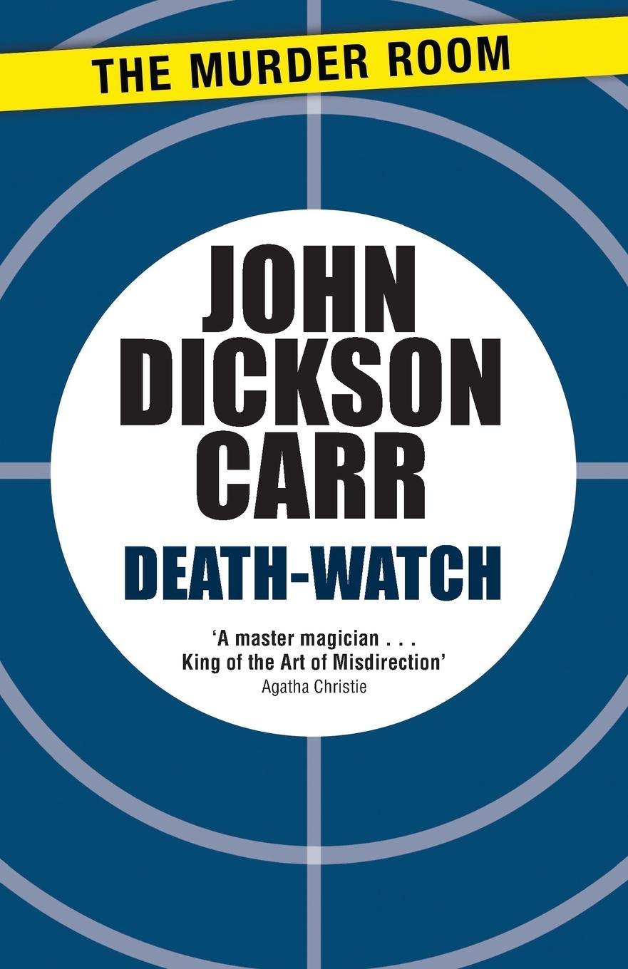 Cover: 9781471905155 | Death-Watch | John Dickson Carr | Taschenbuch | Paperback | Englisch