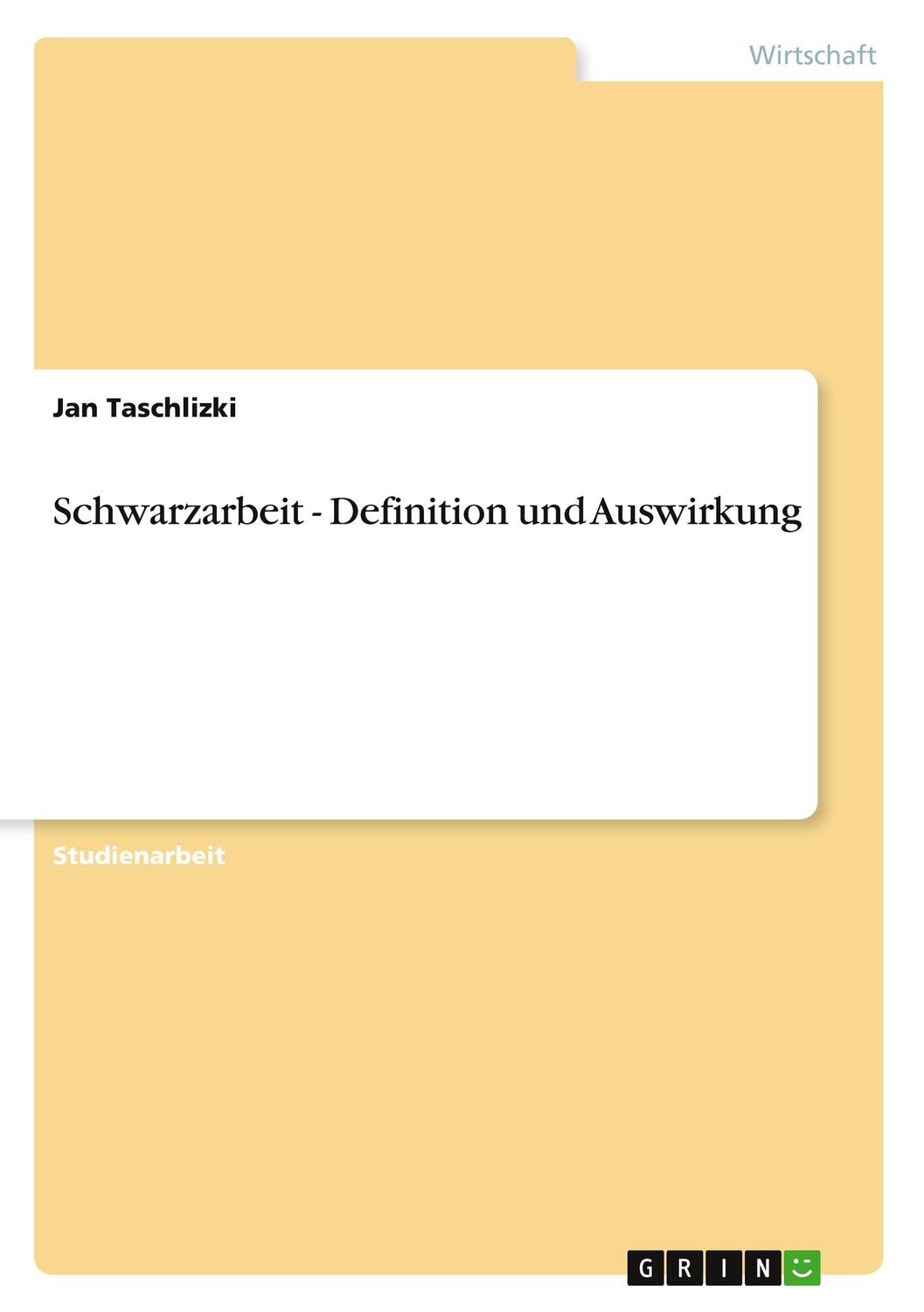 Cover: 9783640546176 | Schwarzarbeit - Definition und Auswirkung | Jan Taschlizki | Buch