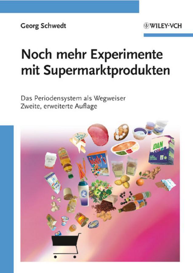 Cover: 9783527324767 | Noch mehr Experimente mit Supermarktprodukten | Georg Schwedt | Buch