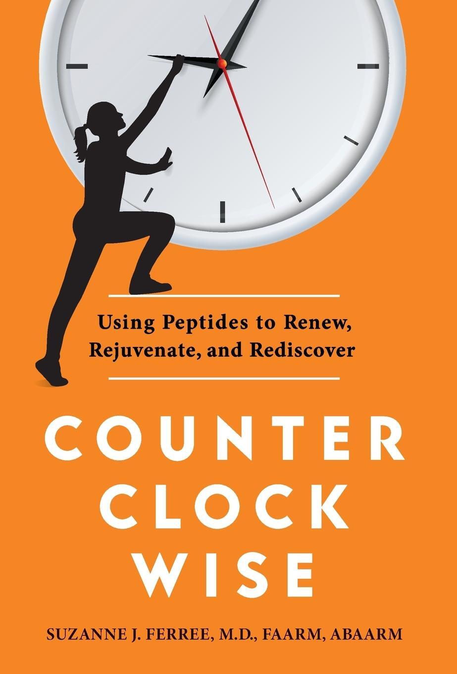 Cover: 9798218345204 | Counterclockwise | Using Peptides to Renew, Rejuvenate, and Rediscover