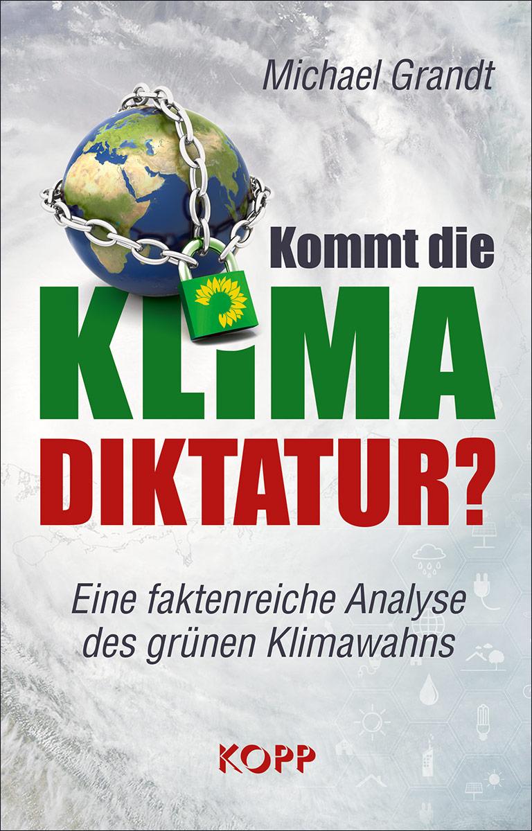 Cover: 9783864458774 | Kommt die Klima-Diktatur? | Michael Grandt | Buch | 384 S. | Deutsch