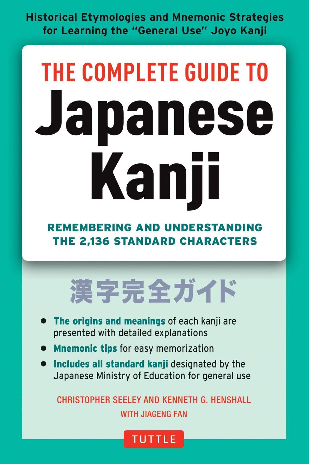 Cover: 9784805311707 | The Complete Guide to Japanese Kanji | Christopher Seely (u. a.)