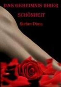 Cover: 9783844871906 | Das Geheimnis Ihrer Schönheit | Stefan Dima | Taschenbuch | Paperback