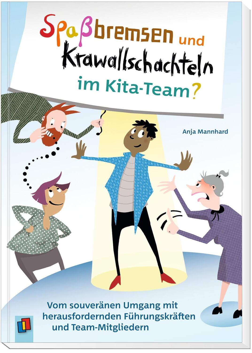 Bild: 9783834648037 | Spaßbremsen und Krawallschachteln im Kita-Team? | Anja Mannhard | Buch