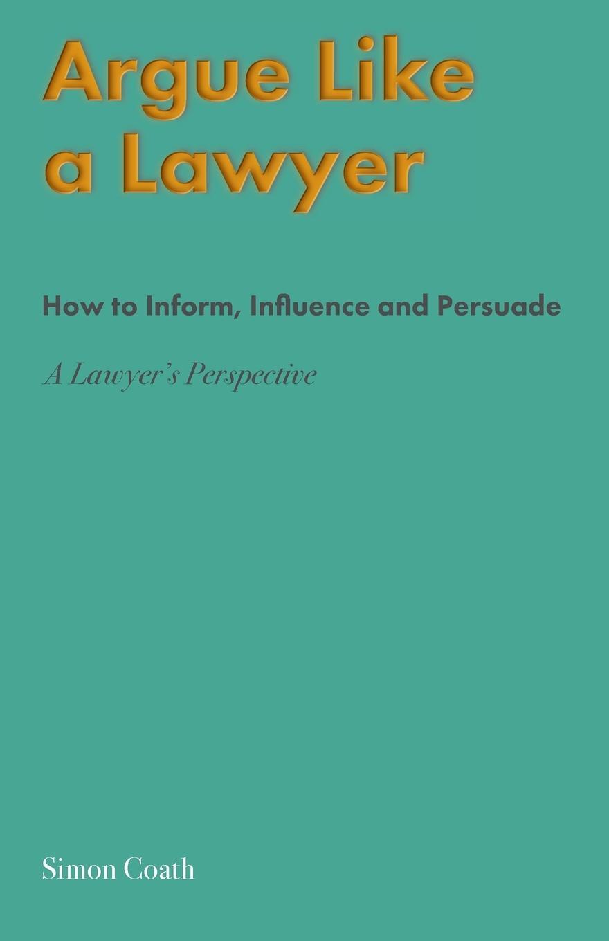 Cover: 9781919636054 | Argue Like A Lawyer | Simon Coath | Taschenbuch | Paperback | Englisch