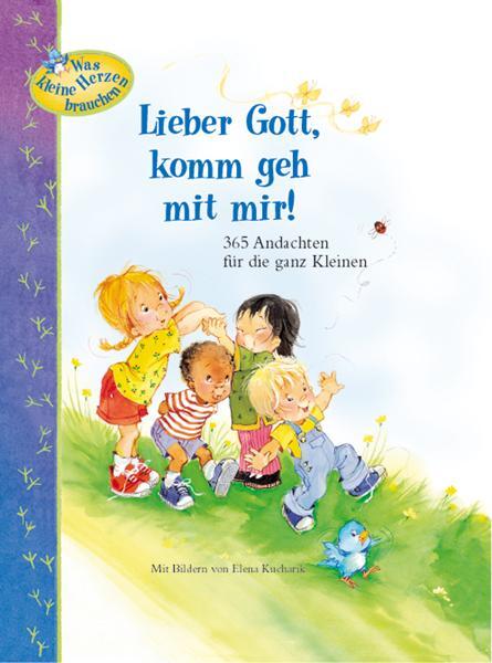 Cover: 9783861226192 | Lieber Gott, komm geh mit mir! | 365 Andachten für die ganz Kleinen