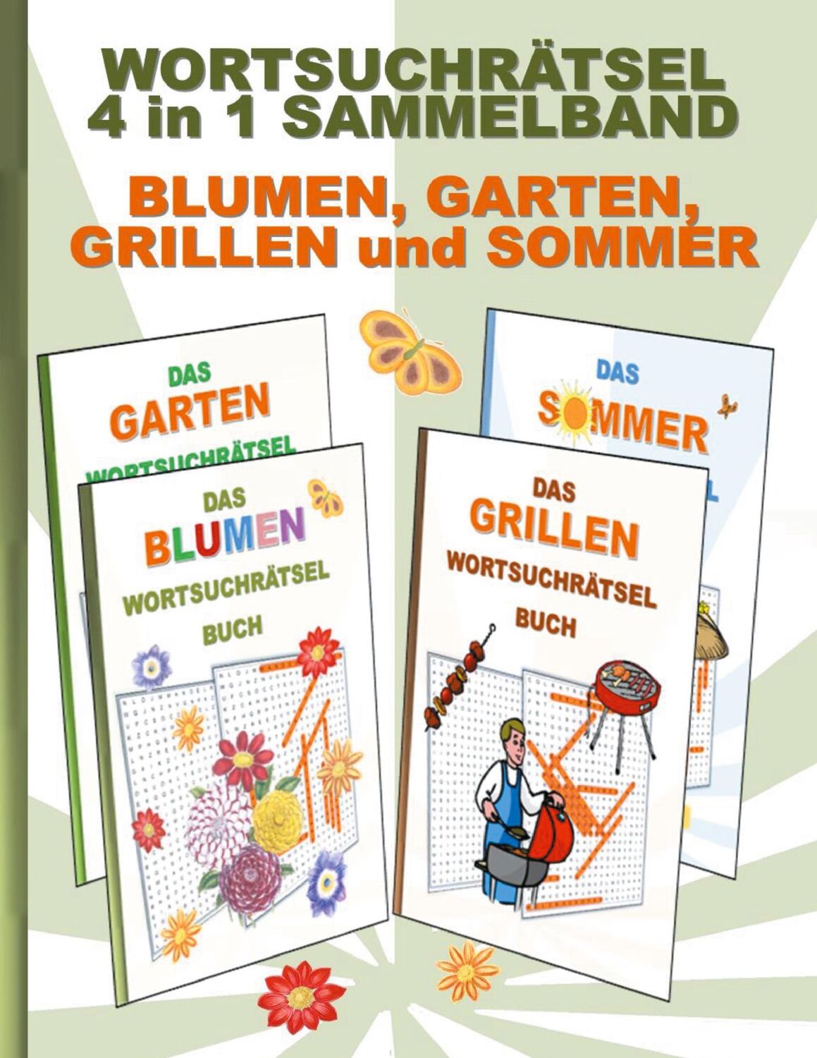 Cover: 9783754328392 | WORTSUCHRÄTSEL 4 in 1 SAMMELBAND BLUMEN, GARTEN, GRILLEN und SOMMER