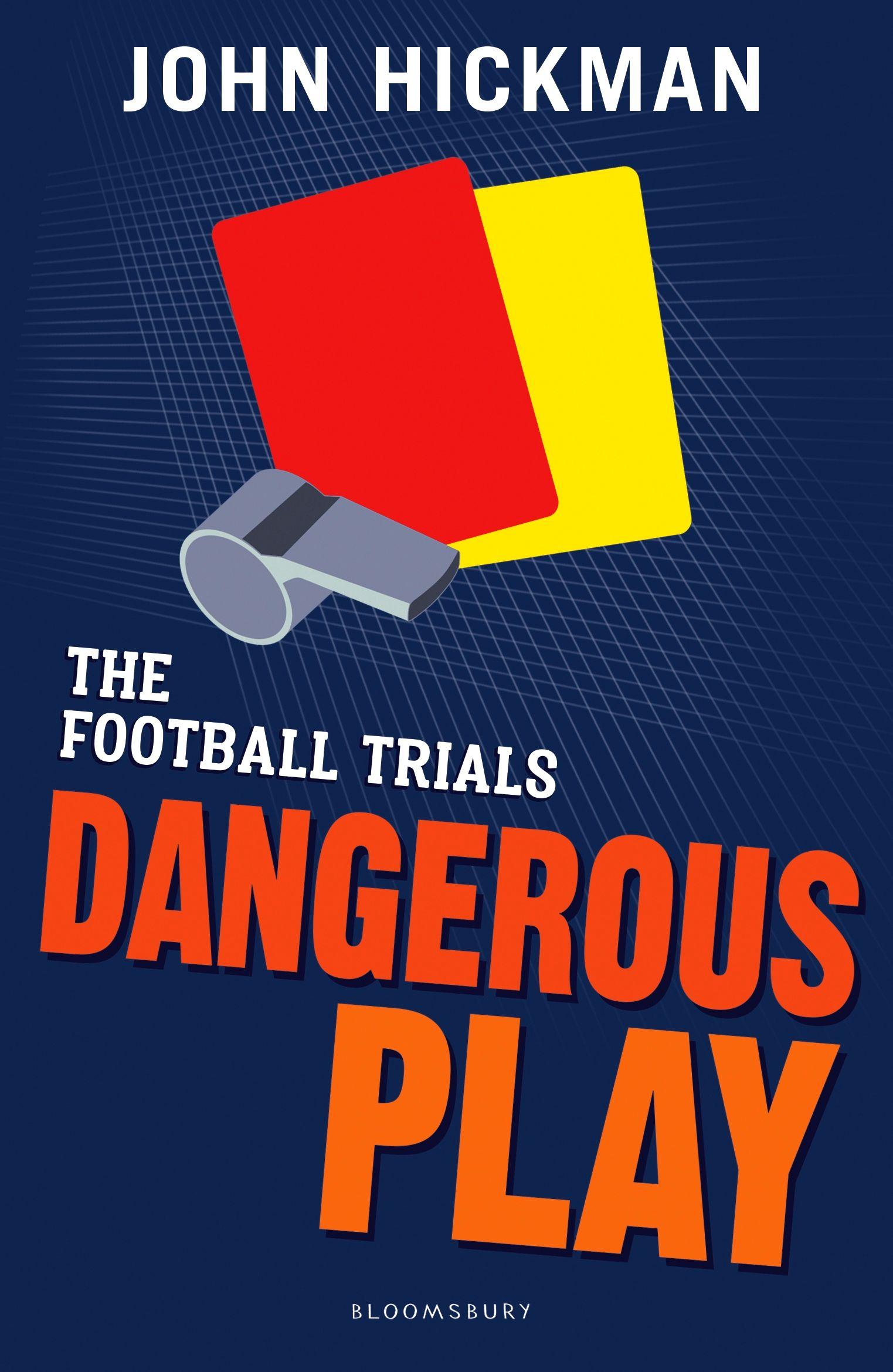 Cover: 9781472944153 | The Football Trials: Dangerous Play | John Hickman | Taschenbuch