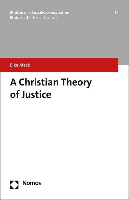 Cover: 9783848735839 | A Christian Theory of Justice | Elke Mack | Taschenbuch | 236 S.