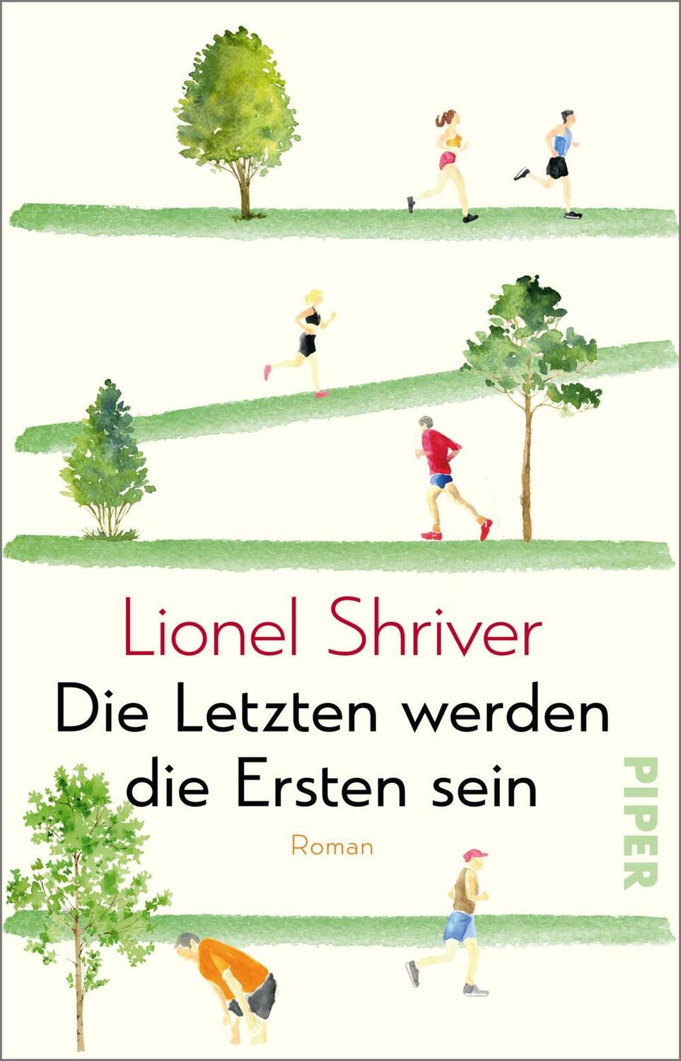 Cover: 9783492320290 | Die Letzten werden die Ersten sein | Lionel Shriver | Taschenbuch