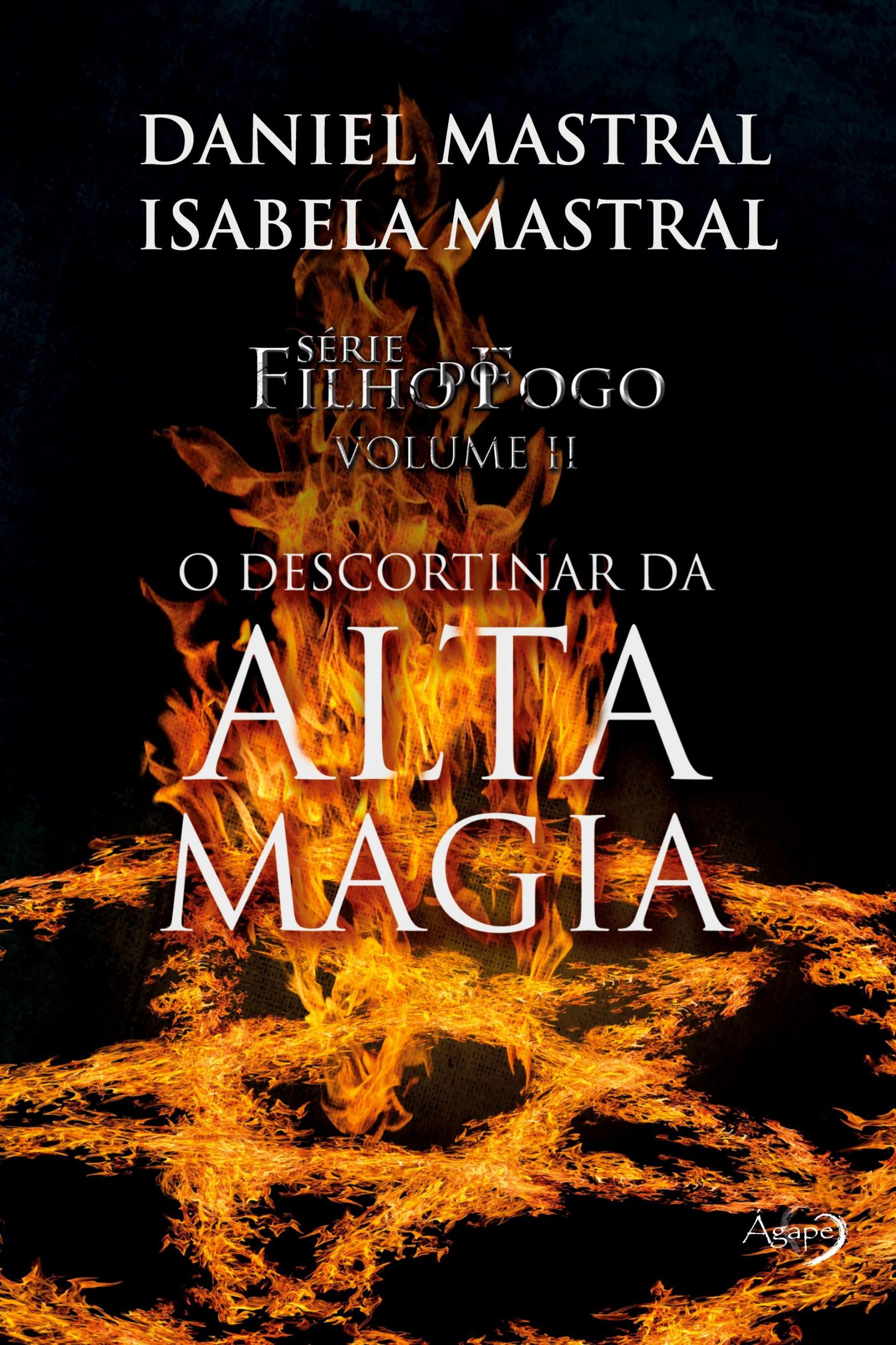 Cover: 9788582162019 | Filho do fogo - O descortinar da alta magia | Eduardo Daniel Mastral