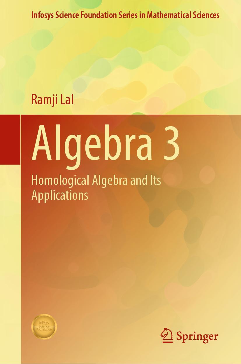 Cover: 9789813363250 | Algebra 3 | Homological Algebra and Its Applications | Ramji Lal | xv