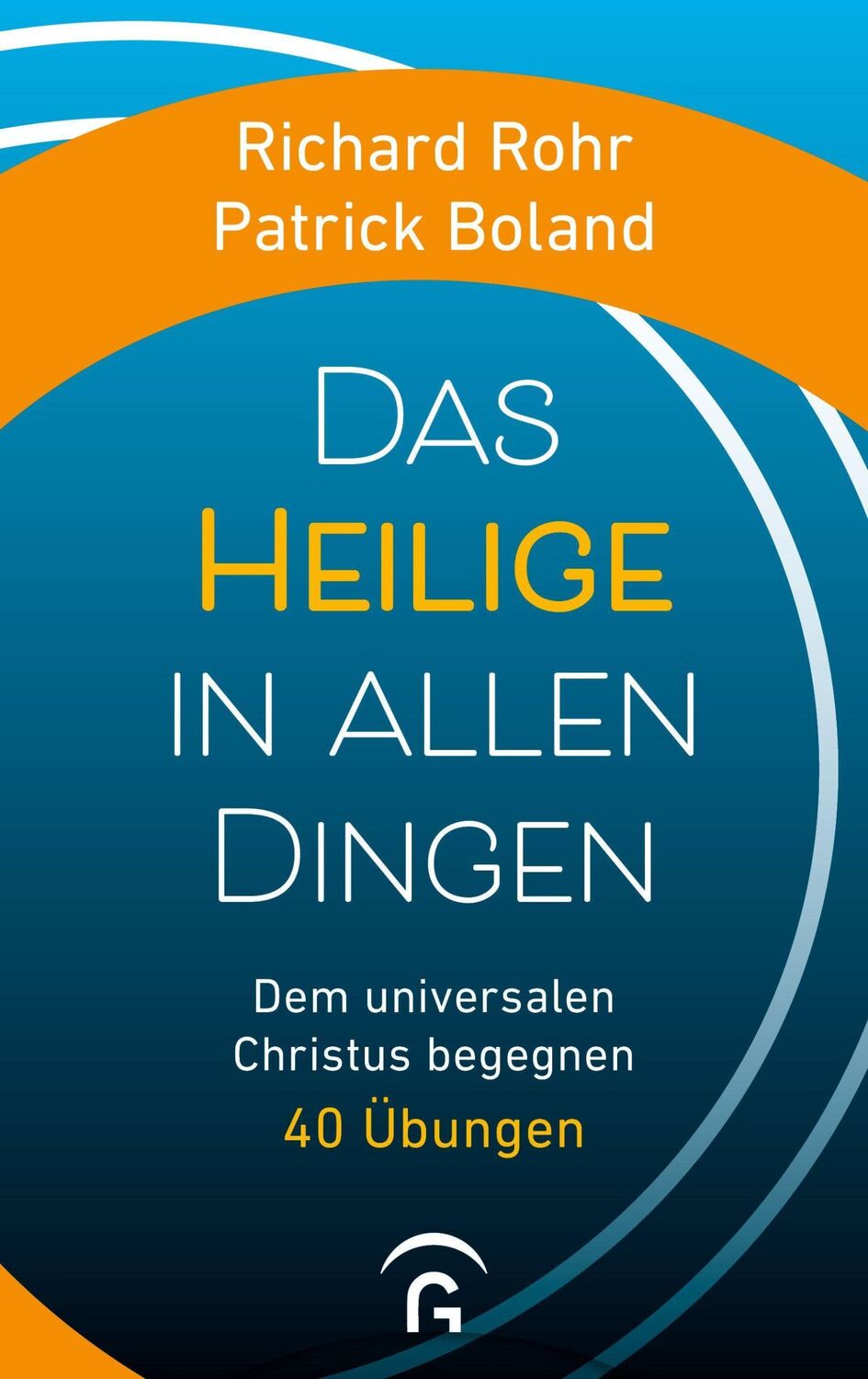 Cover: 9783579074627 | Das Heilige in allen Dingen | Richard Rohr (u. a.) | Buch | 256 S.