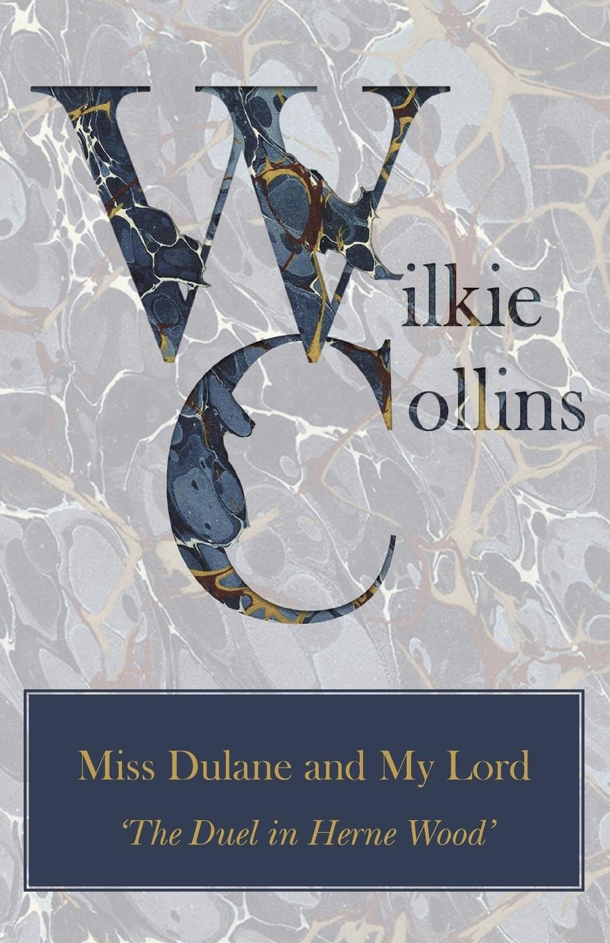 Cover: 9781447470755 | Miss Dulane and My Lord ('An Old Maid's Husband') | Wilkie Collins