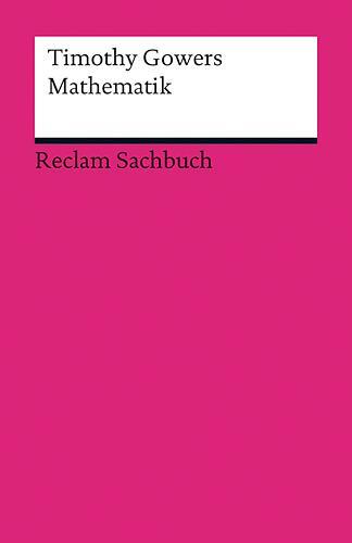 Cover: 9783150187067 | Mathematik | Timothy Gowers: Mathematics. A Very Short Introduction