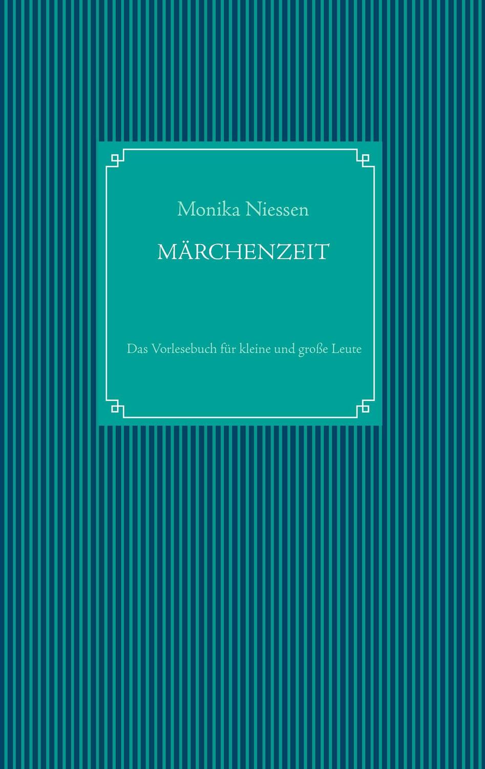 Cover: 9783741290145 | Märchenzeit | Das Vorlesebuch für kleine und große Leute | Niessen