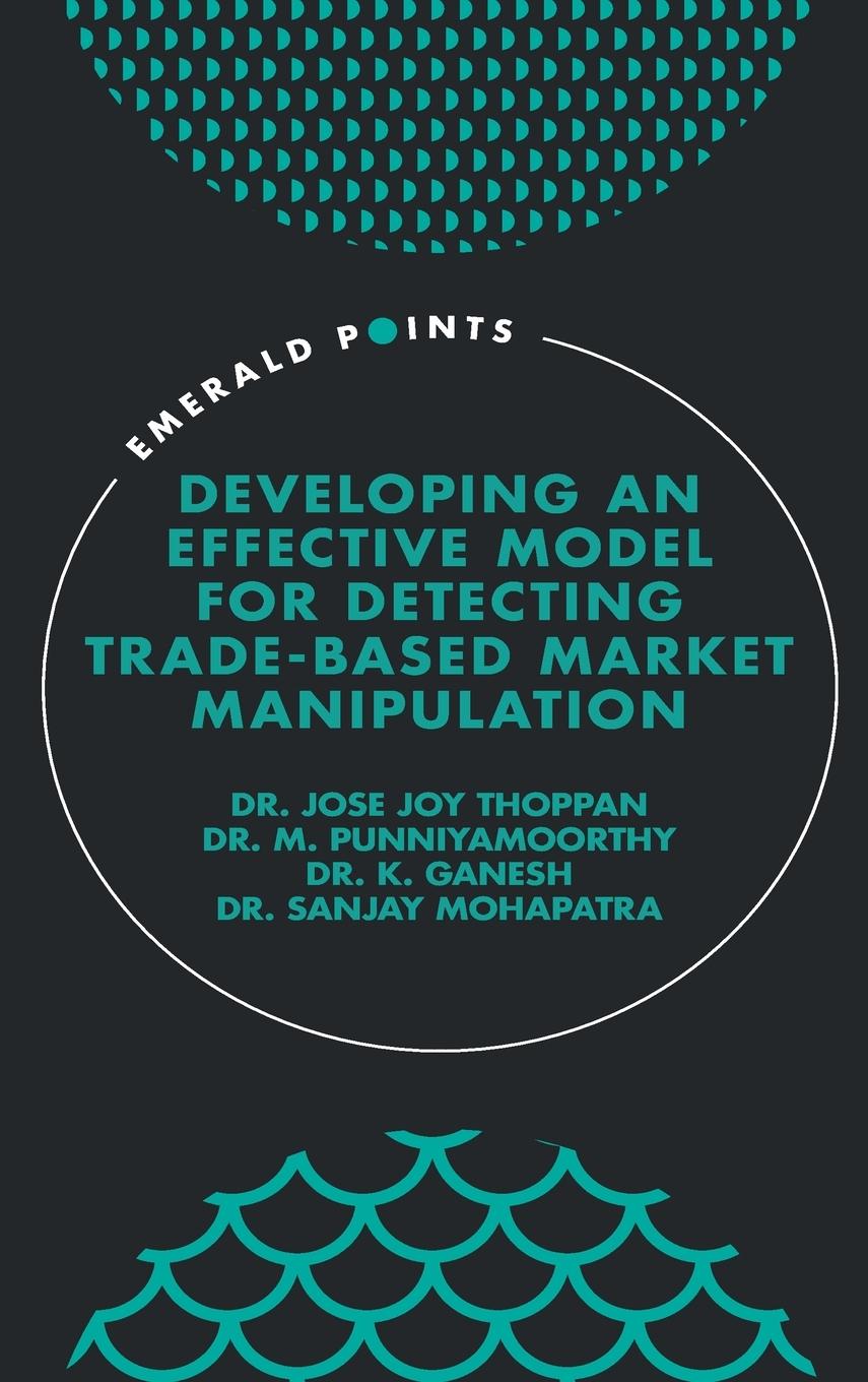 Cover: 9781801173971 | Developing an Effective Model for Detecting Trade-Based Market...