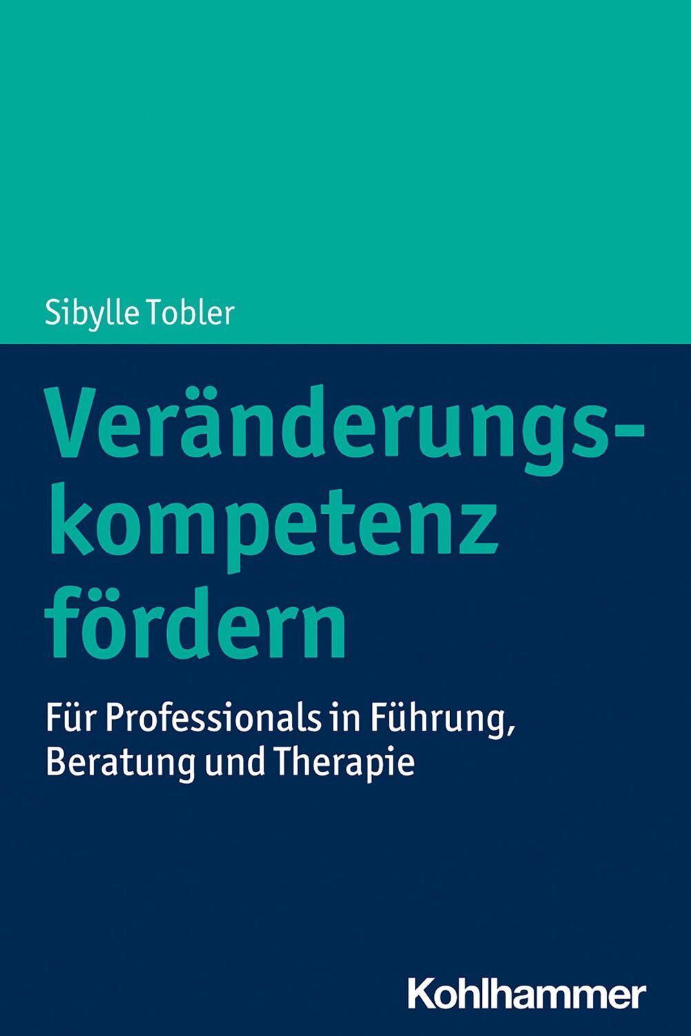 Cover: 9783170360280 | Veränderungskompetenz fördern | Sibylle Tobler | Taschenbuch | 224 S.