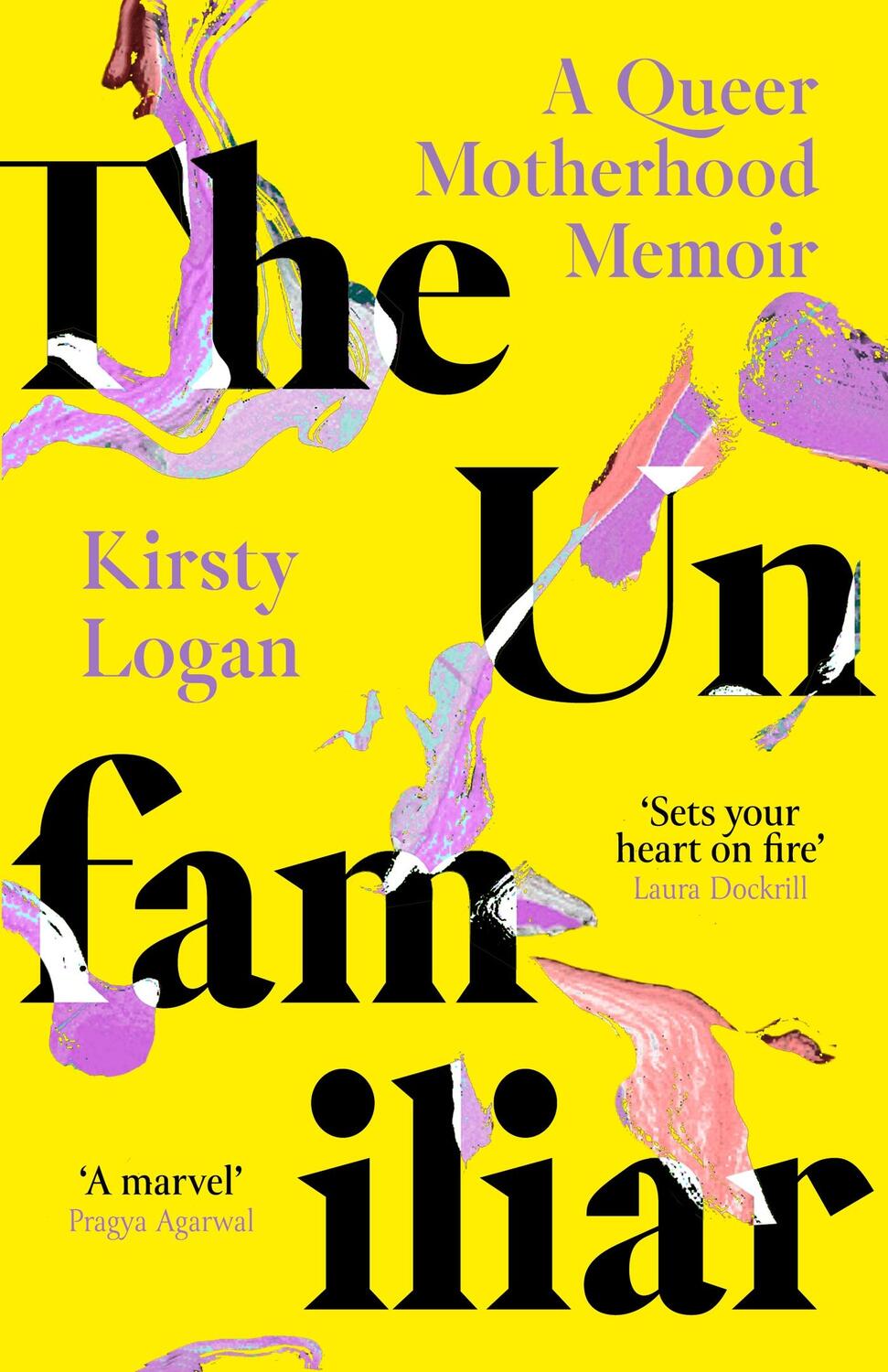 Cover: 9780349016580 | The Unfamiliar | A Queer Motherhood Memoir | Kirsty Logan | Buch