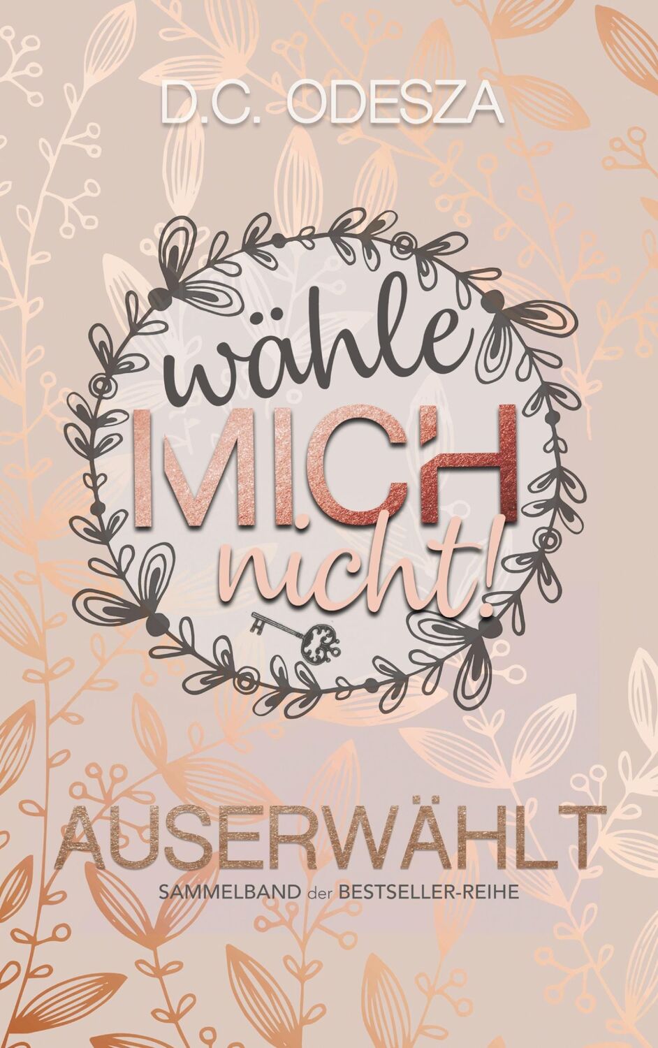 Cover: 9783750498204 | Wähle mich nicht! | AUSERWÄHLT | D. C. Odesza | Taschenbuch | 700 S.