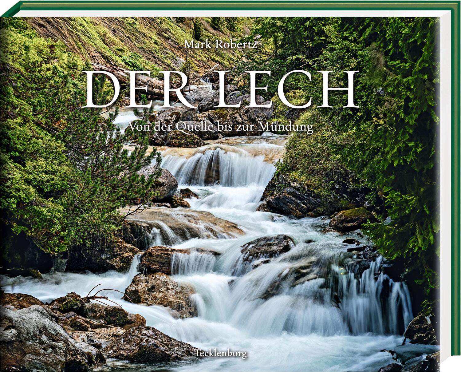 Cover: 9783949076244 | Der Lech | Von der Quelle bis zur Mündung | Mark Robertz | Buch | 2024