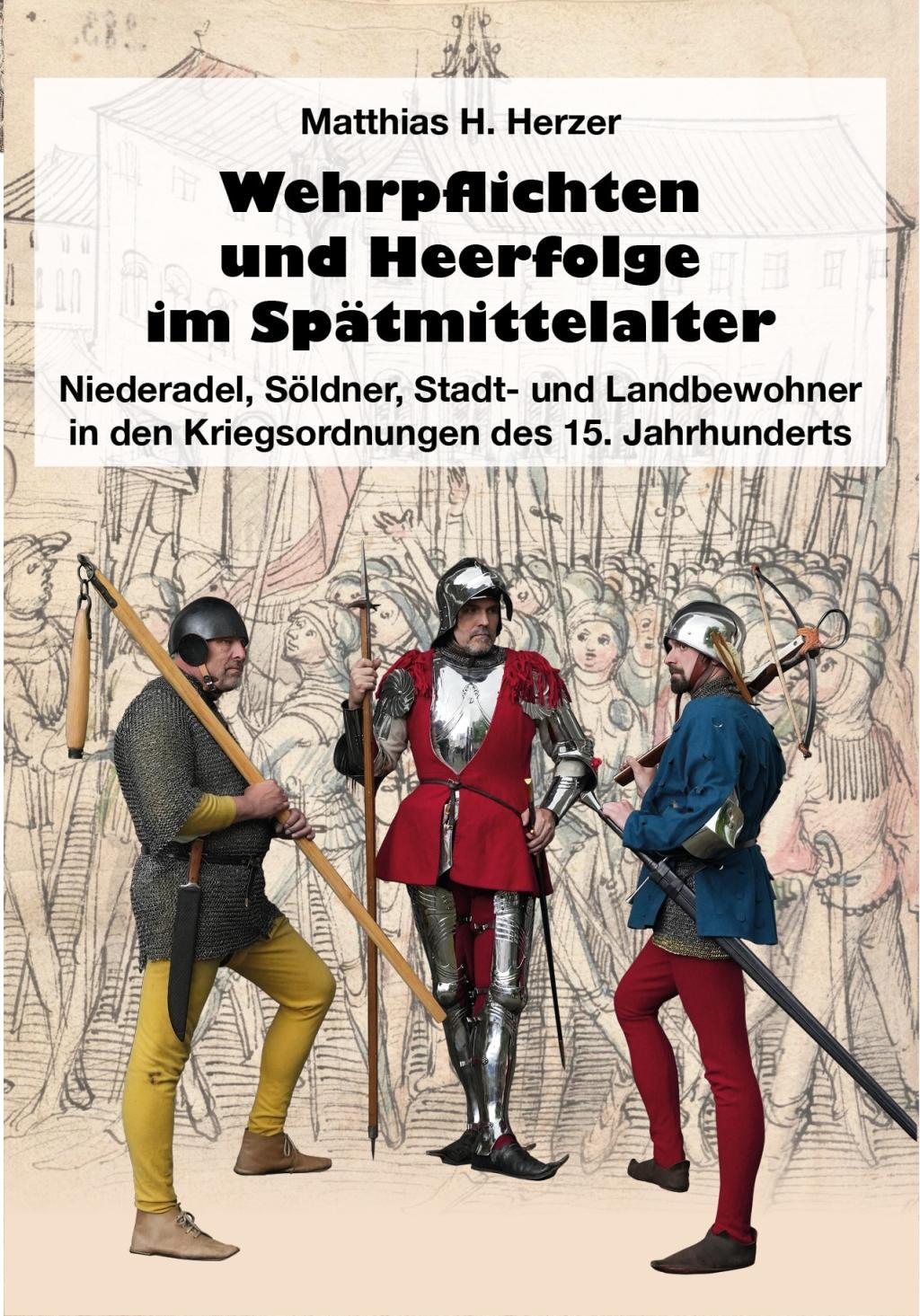 Cover: 9783963600678 | Wehrpflichten und Heerfolge im Spätmittelalter | Matthias H. Herzer